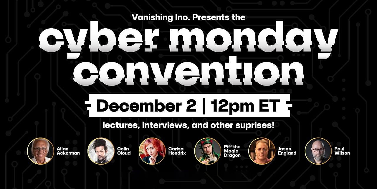 Vanishing Inc. Cyber Monday Convention 2024