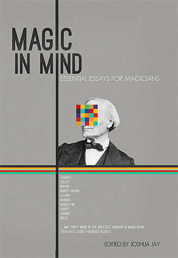 Cover of Magic in Mind a collection of essays on magic theory for magicians written by magician Joshua Jay