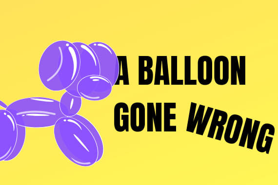 A Balloon Gone Wrong