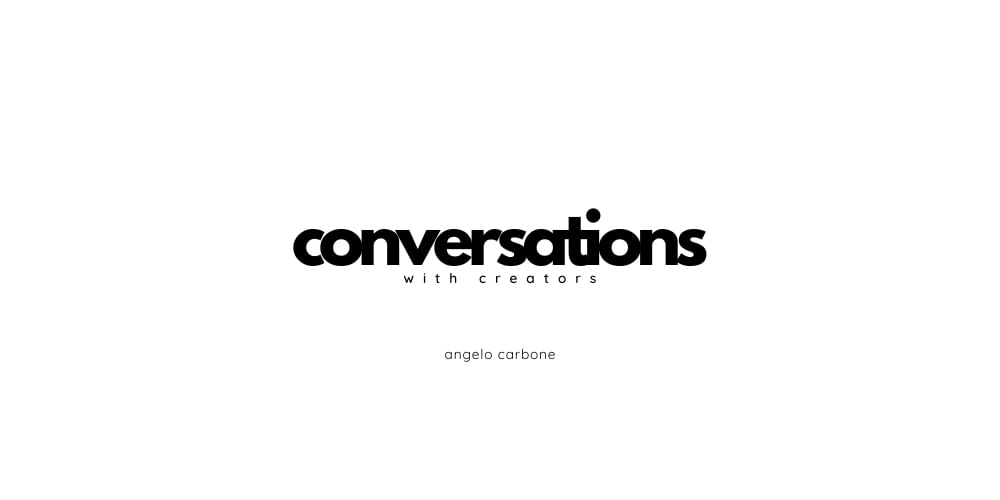 Conversations With Creators - Angelo Carbone