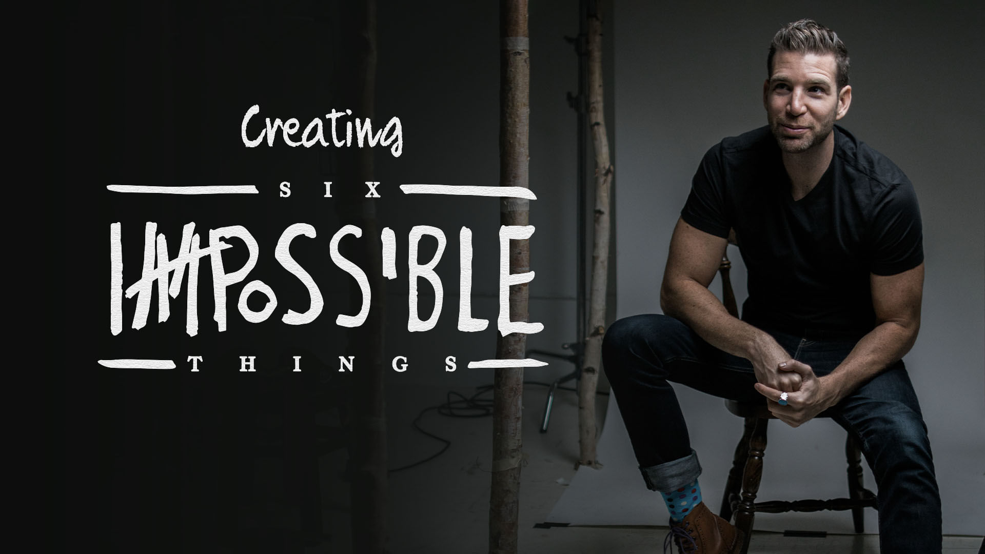 Creating Six Impossible Things
