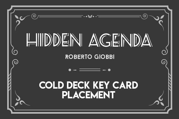 Hidden Agenda | Cold Deck & Key Card Placement