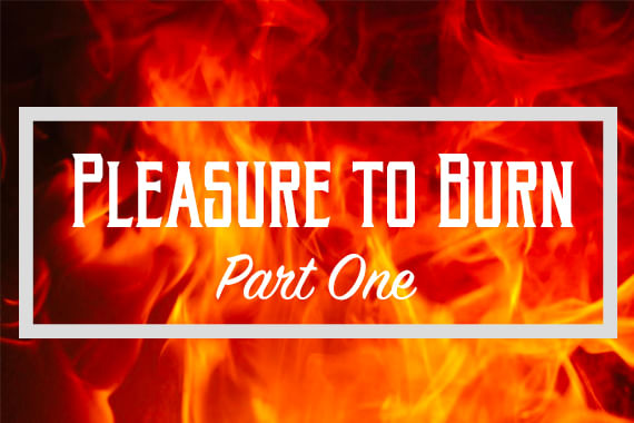 Pleasure to Burn