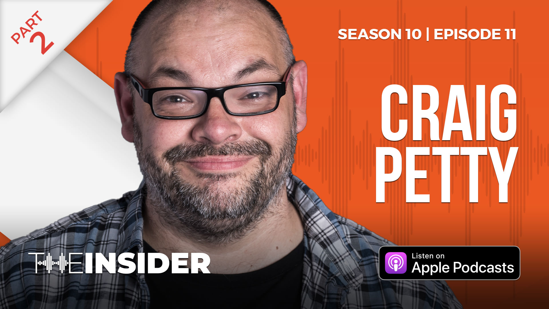 The Insider | Craig Petty Part Two
