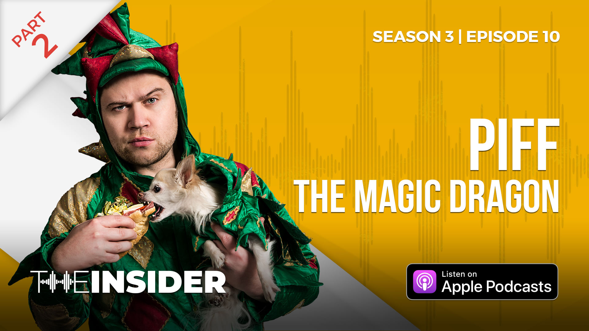 The Insider | Piff The Magic Dragon (Part Two)