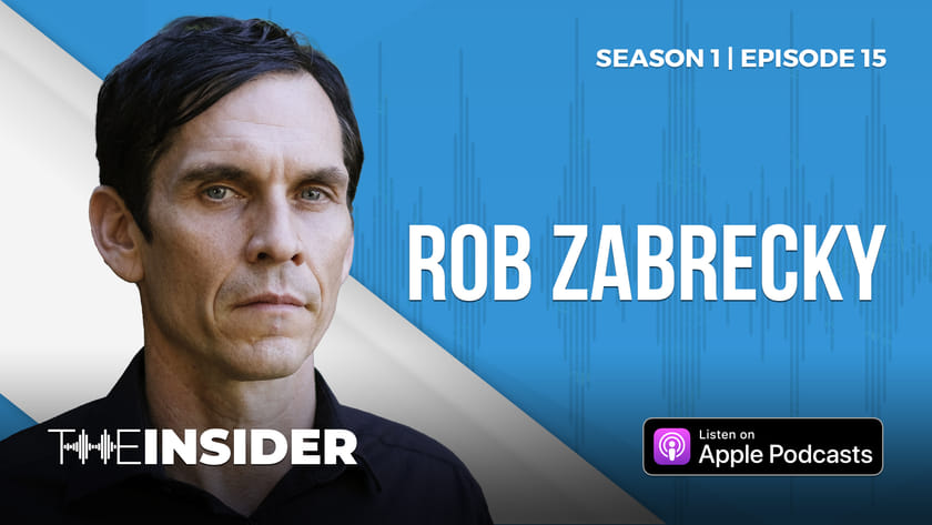 The Insider | Rob Zabrecky
