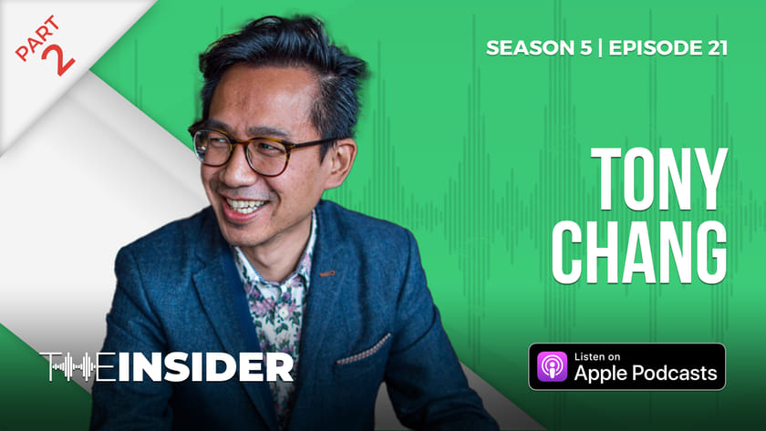 The Insider | Tony Chang Part Two