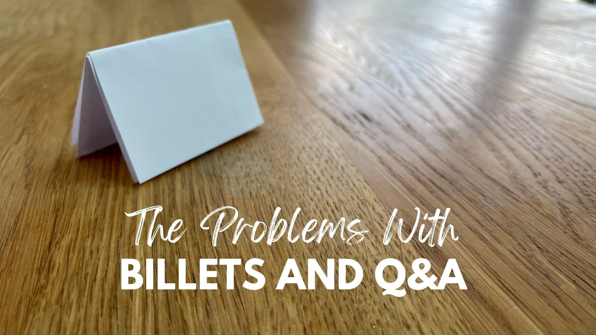 The Problems With Billets and Q&A