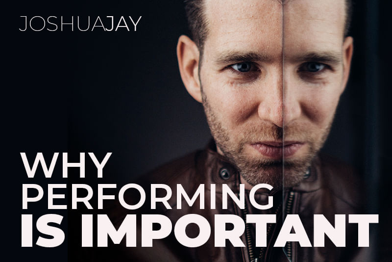 Why Performing Is Important