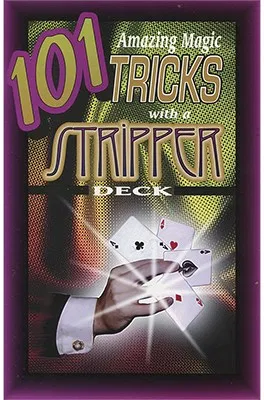 101 Amazing Magic Tricks with a Stripper Deck