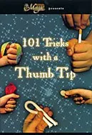 101 Tricks With a Thumbtip