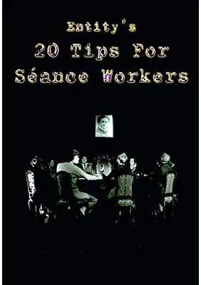 20 Tips for Seance Workers