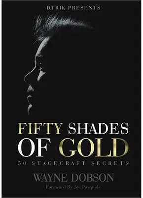 50 SHADES OF GOLD - 50 Stagecraft Secrets
