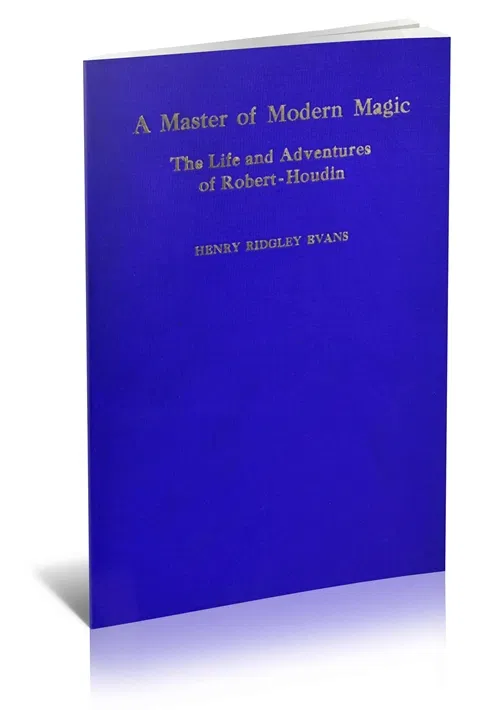 A Master of Modern Magic: The Life and Adventures of Robert-Houdin