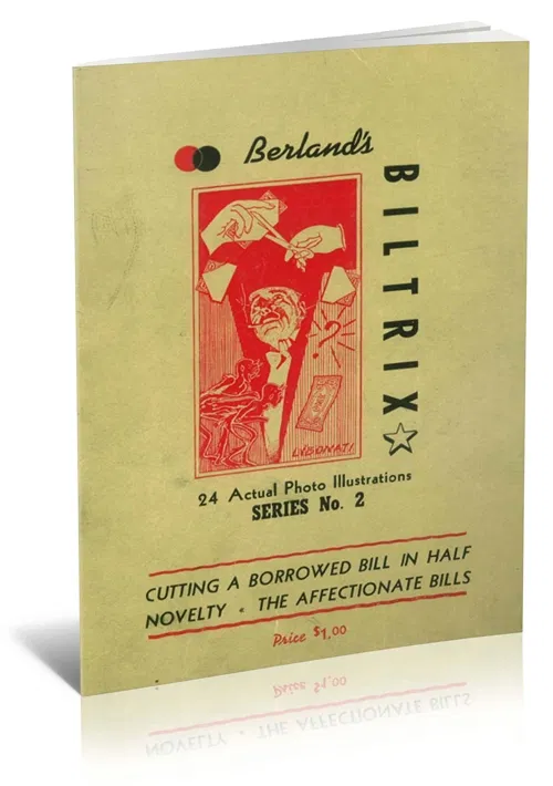 Berland's Biltrix: Cutting a Borrowed Bill in Half Novelty, The Affectionate Bills