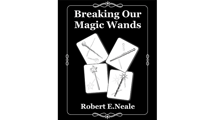 Breaking Our Magic Wands - magic