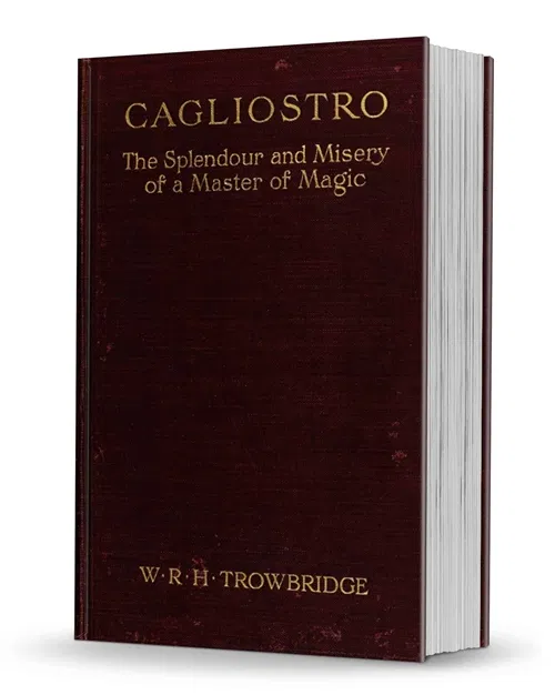 Cagliostro: The Splendour and Misery of a Master of Magic