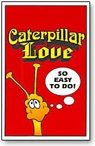Caterpillar Love trick