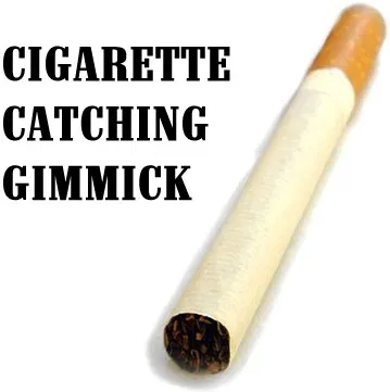 Cigarette Catching Gimmick