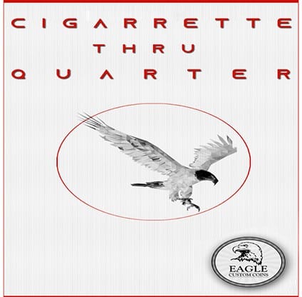 Cigarette Thru Coin