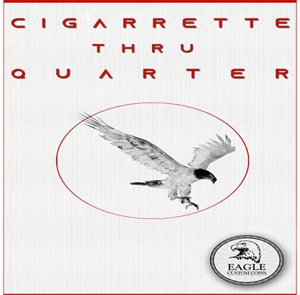 Cigarette Thru Coin - Quarter (Eagle Coins) - image 1