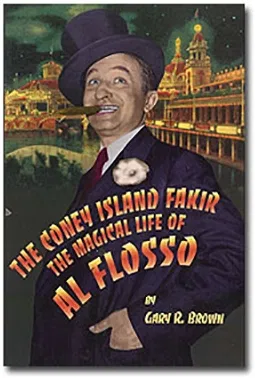 Coney Island Fakir: The Magical Life of Al Flosso (eBook)