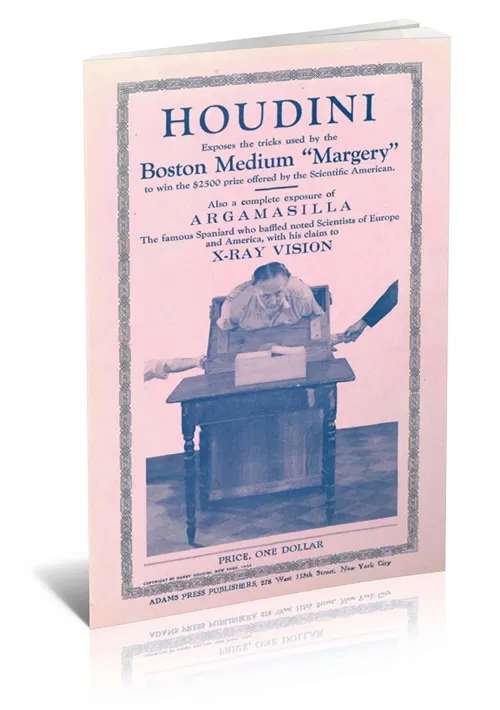 Houdini Exposes the Tricks Used by the Boston Medium "Margery" to Win the $2500 Prize Offered by the Scientific American