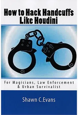 How to Hack Handcuffs Like Houdini