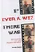 If Ever A Wiz There Was