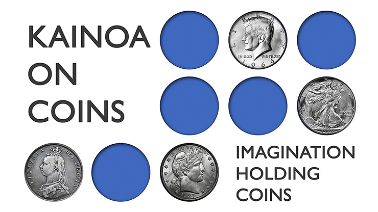 Kainoa On Coins: Imagination Holding Coins - magic