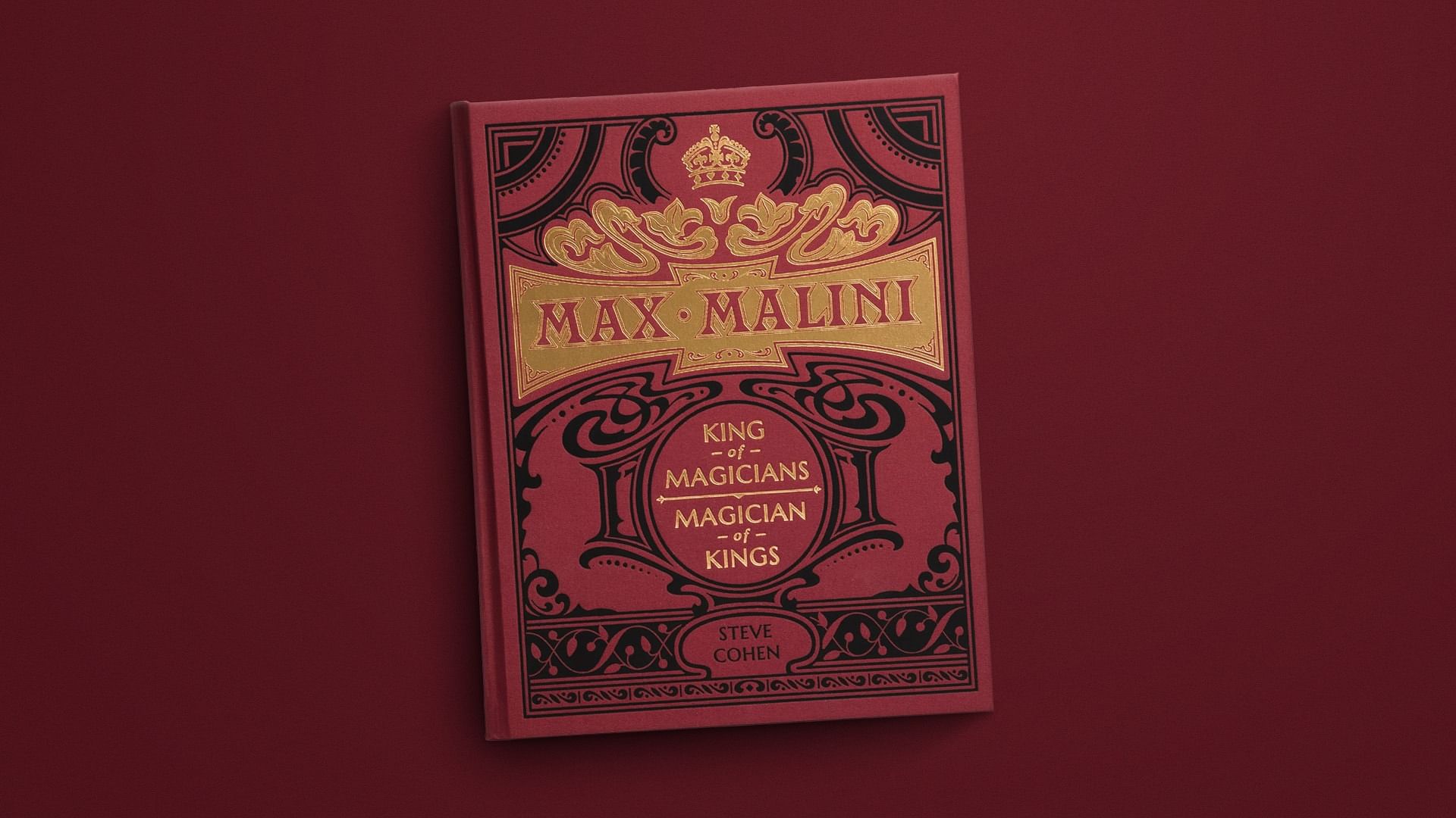 Max Malini: King of Magicians, Magician of Kings (2nd Edition) - magic