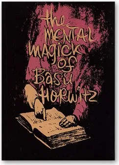 Mental Magick of Basil Horwitz Volume 1