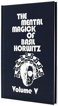 Mental Magick of Basil Horwitz Volume 5
