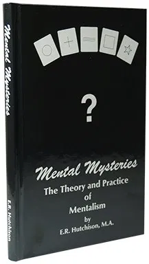Mental Mysteries: The Theory and Practice of Mentalism