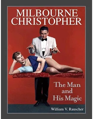 Milbourne Christopher The Man and His Magic