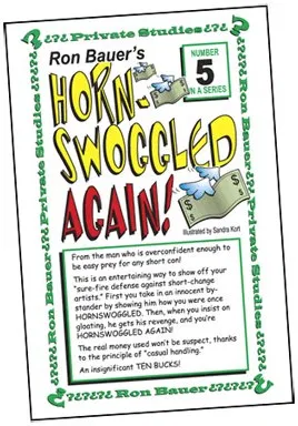 Ron Bauer Series: #5 - Hornswoggeld Again