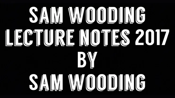 Sam Wooding Lecture Notes 2017