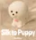 Silk to Puppy
