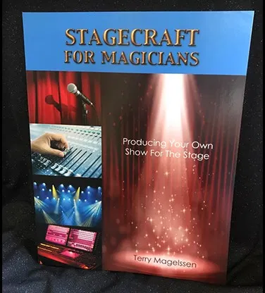Stagecraft For Magicians: Producing Your Own Show For The Stage - image 1