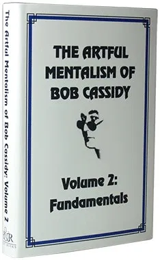 The Artful Mentalism of Bob Cassidy Volume 2