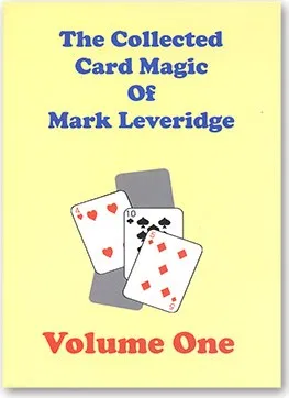 The Collected Card Magic of Mark Leveridge Volume 1