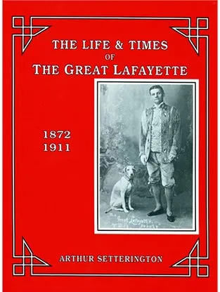 The Life and Times of The Great Lafayette