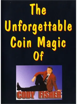 The Unforgettable Coin Magic of Cody Fisher