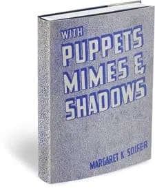 With Puppets Mimes and Shadows