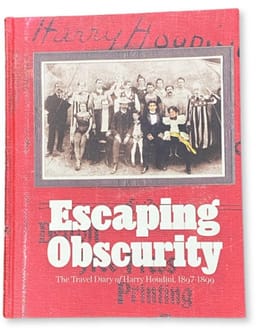 Escaping Obscurity - The Travel Diary of Harry Houdini, 1897-1899 Book