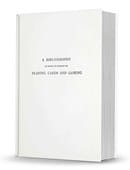 A Bibliography of Works in English on Playing Cards and Gaming Ebook