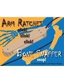Arm Ratchet Bone Snapper Trick