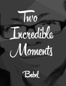 Two Incredible Moments Video download