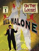 Bill Malone On the Loose Volume 1 DVD and download