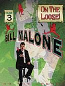 Bill Malone On the Loose Volume 3 DVD and download